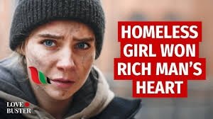 فيلم homeless girl won rich man مترجم ايجي بست