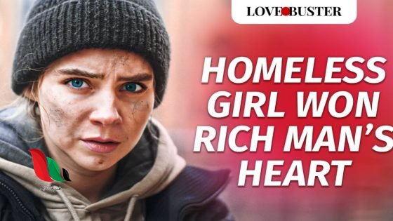 شاهد homeless girl won rich man's heart مترجم كامل سيما كلوب