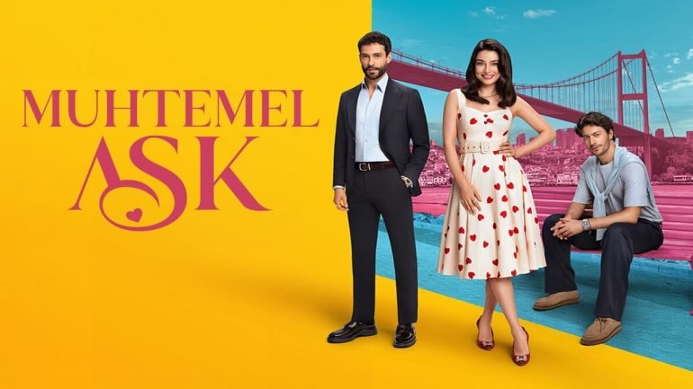 مسلسل حب محتمل Muhtemel Aşk تليجرام.. عدد الحلقات وأماكن المشاهدة